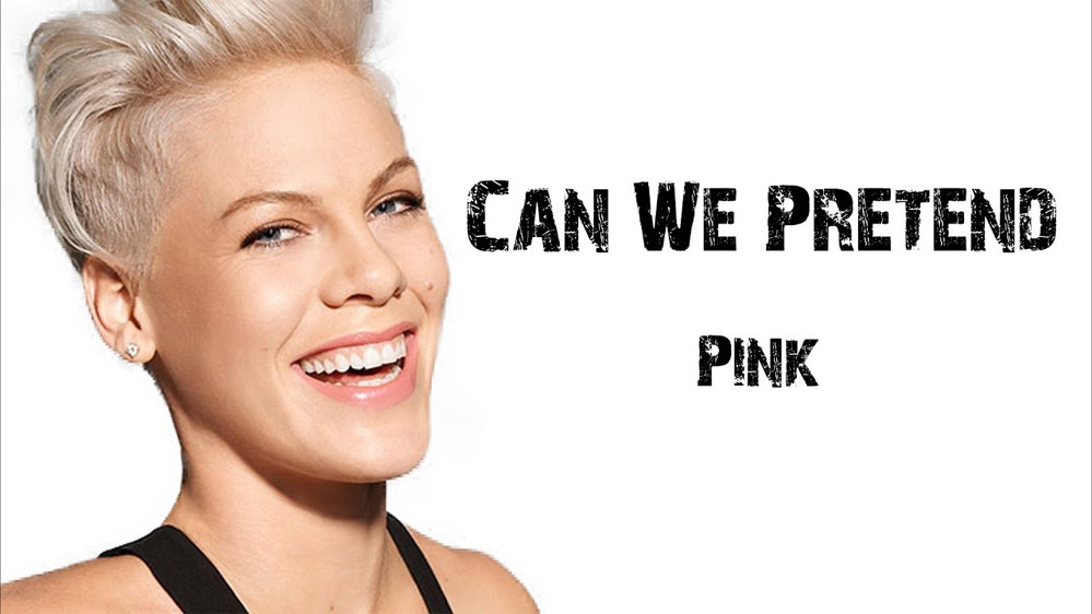 P!nk: Can We Pretend - перевод песни