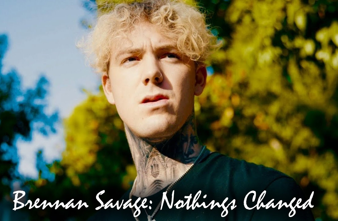 Brennan Savage: Nothings Changed - перевод песни