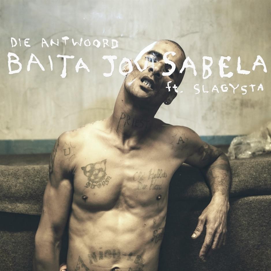 Die Antwoord: Baita Jou Sabela ft. Slagysta- перевод